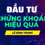 Đầu tư chứng khoán hiệu quả